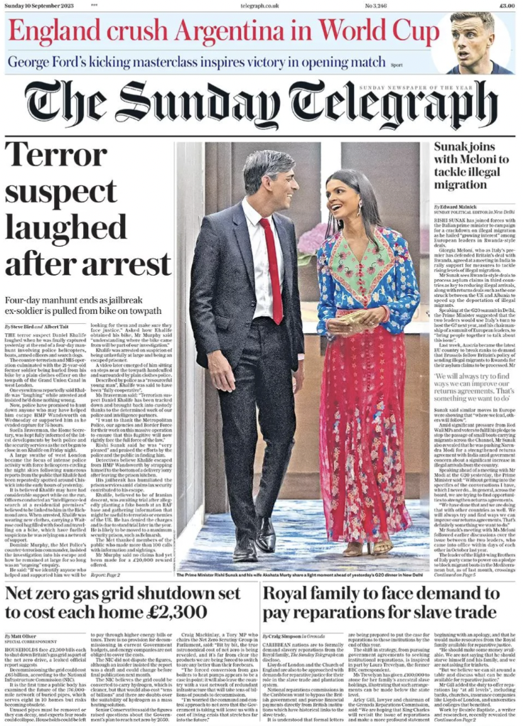 tabloid - England crush Argentina in World Cup George Ford's kicking masterclass inspires victory in opening match The Sunday Telegraph Terror suspect Sunak joins with Meloni to tackle illegal migration laughed after arrest Fourday manhunt end j exsoldier